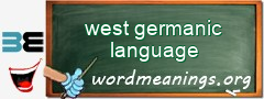 WordMeaning blackboard for west germanic language